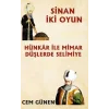 Hünkâr ile Mimar – Düşlerde Selimiye / Sinan 2 Oyun