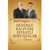 Hüzünlü Kalplere Şefkatli Dokunuşlar