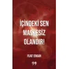 İçindeki Sen Maskesiz Olandır
