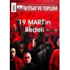 İktisat ve Toplum Dergisi 175. Sayı -  19 Mart’ın Bedeli