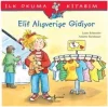 İlk Okuma Kitabım - Elif Alışverişe Gidiyor