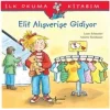 İlk Okuma Kitabım - Elif Alışverişe Gidiyor