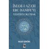 İmam-ı Azam Ebu Hanife’yi Yeniden Okumak