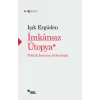 İmkasız Ütopya: İnsanın Politik Arkeolojisi