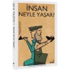 İnsan Neyle Yaşar?