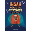 İnsan Vücudu Tiyatrosu (Ciltli)