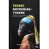 İnsanı Maymunlaştırmak –Nöromani Darwin Humması ve Bilimciliğin Sefaleti