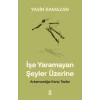 İşe Yaramayan Şeyler Üzerine