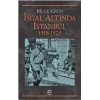 İşgal Altında İstanbul 1918 -1923