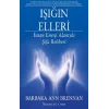 Işığın Elleri : İnsan Enerji Alanıyla Şifa Rehberi