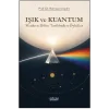 Işık ve Kuantum - Modern Bilim Tarihinden Kesitler