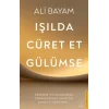 Işılda, Cüret Et, Gülümse
