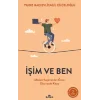 İşim ve Ben