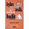 İşin Aslı, Judit ve Sonrası