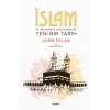 İslam ; Hz. Muhammed’den Günümüze Yeni Bir Tarih