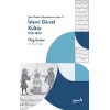 İslami Görsel Kültür, 1100-1800 (İslam Sanatı Çalışmalarının İnşası II)