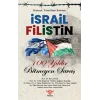 İsrail – Filistin 100 Yıldır Bitmeyen Savaş