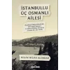 İstanbullu Üç Osmanlı Ailesi
