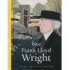 İşte Frank Lloyd Wright