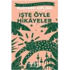 İşte Öyle Hikayeler (Kısaltılmış Metin) 100 Temel Eser