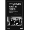 İstenmeyen Bebeğin Ölümü