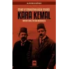 İttihat ve Terakkinin Küçük Efendisi Kara Kemal