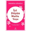 İyi Düşün Mutlu Yaşa
