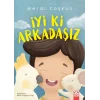 İyi Ki Arkadaşız