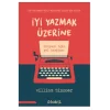 İyi Yazmak Üzerine: Düzyazı İçin Yol Haritası