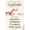 Japonların Zorlukların Üstesinden Gelme Sanatı-Ganbatte