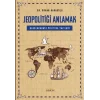 Jeopolitiği Anlamak: Uluslararası Politika yazıları