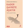 Kader Gayrete Aşıktır