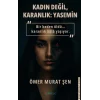 Kadın Değil, Karanlık : Yasemin