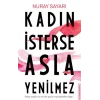 Kadın İsterse Asla Yenilmez