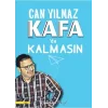 Kafada Kalmasın