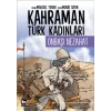 Kahraman Türk Kadınları - Onbaşı Nezahat