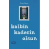 Kalbin Kaderin Olsun