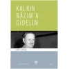 Kalkın Nazıma Gidelim