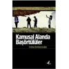 Kamusal Alanda Başörtülüler