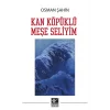 Kan Köpüklü Meşe Seliyim