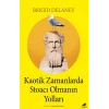 Kaotik Zamanlarda Stoacı Olmanın Yolları
