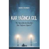 Kar Yağınca Gel