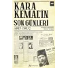 Kara Kemalin Son Günleri