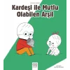Kardeşiyle Mutlu Olabilen Arşil