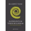 Kaybolduğum Yerde Bulundum