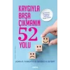 Kaygıyla Başa Çıkmanın 52 Yolu