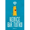 Kedice Bir Tutku
