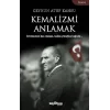 Kemalizmi Anlamak