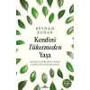 Kendini Tüketmeden Yaşa