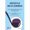 Kepçeyle Bilgi Çorbası